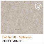 Hábitat 18 - Matelook Porcelain 01